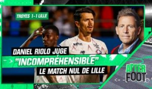 Ligue 1 : "C'est incompréhensible que Lille n'aille pas gagner à Troyes" juge Riolo