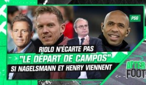 PSG : Riolo n'écarte pas "le départ de Campos" en cas d'arrivée de Nagelsmann et Henry