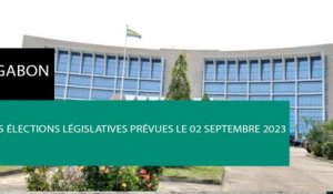 [#Reportage] #Gabon : les élections législatives prévues le 02 septembre 2023