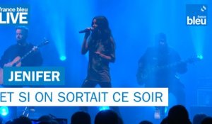 Jenifer "Et si on sortait ce soir" - France Bleu Live