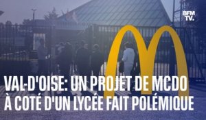 Un projet d'ouverture d'un restaurant McDonald's à côté d'un lycée fait polémique dans le Val-d'Oise
