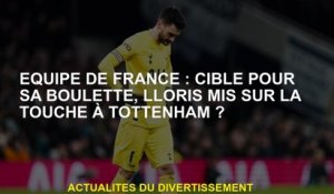 Équipe française: ciblée pour sa boulette, Lloris a mis le contact à Tottenham?