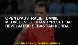 Open d'Australie: Daniil Medvedev, le grand "réinitialisation" avec le révélateur Sebastian Korda