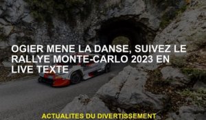 Ogier mène la danse, suivez le rallye de Monte-Carlo 2023 dans le texte