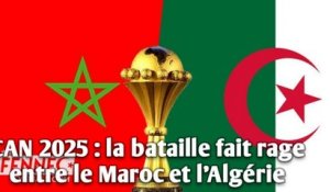 CAN 2025 : la bataille fait rage entre le Maroc et l’Algérie.