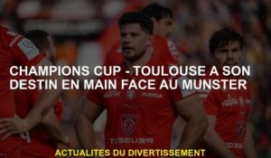Coupe des champions - Toulouse a son destin en main contre Munster