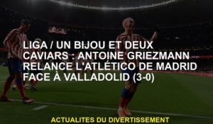 Liga / A Jewel and Two Caviars: Antoine Griezmann relance Atlético de Madrid contre Valladolid