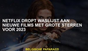 Netflix laat de waslijst met nieuwe films met grote sterren vallen voor 2023