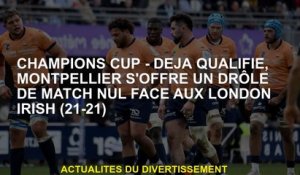 Champions Cup - Déjà qualifié, Montpellier offre un match nul drôle contre les London Irish