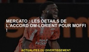 Mercato: Les détails de l'accord OM-Liement pour Moffi!