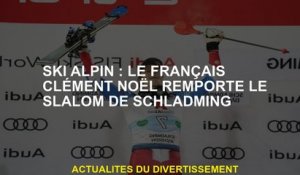 Ski alpin: le Clément français Noël remporte le slalom de Schladming