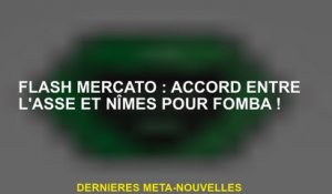 Flash Mercato: Accord entre Asse et Nîmes pour Fomba!