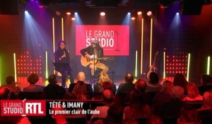 Tété & Imany - Le premier clair de l'aube (Live) - Le Grand Studio RTL