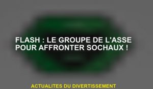Flash: Le groupe Asse pour affronter Sochaux!