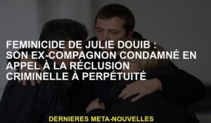 Julie Douib Feminicide: Son ex-companion a condamné en appel à la prison à perpétuité à perpétuité