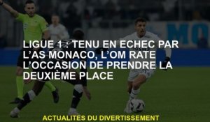 Ligue 1: Tenue en échec par Monaco, Om manque l'occasion de prendre la deuxième place