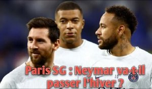 Paris SG : Neymar va-t-il passer l’hiver ?