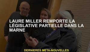 Laure Miller remporte le législatif partiel dans la Marne