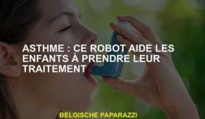Asthme: ce robot aide les enfants à prendre leur traitement