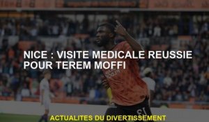 Nice: visite médicale réussie à Terem Moffi