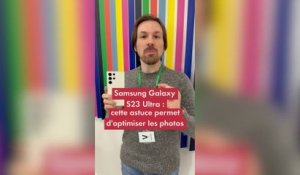 Samsung Galaxy S23 Ultra : voici une astuce pour réussir ses photos