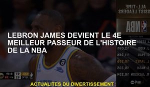 LeBron James devient le 4ème meilleur passeur de l'histoire de la NBA
