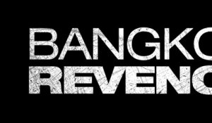 BANGKOK REVENGE (2011) Bande Annonce VF - HD