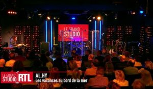 Al.Hy - Les vacances au bord de la mer (live) - Le Grand Studio RTL
