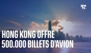 Le gouvernement de Hong Kong offre 500.000 billets d’avion pour se rendre sur place