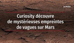 Curiosity découvre de mystérieuses empreintes de vagues sur Mars