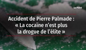Accident de Pierre Palmade : « La cocaïne n’est plus la drogue de l’élite »