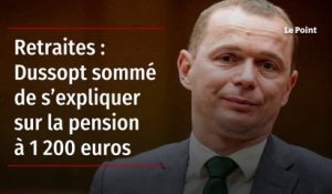 Retraites : Dussopt sommé de s’expliquer sur la pension à 1 200 euros