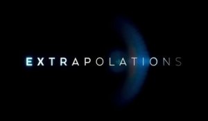 Extrapolations - Trailer Saison 1