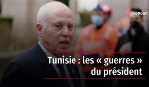 Tunisie : les « guerres » du président