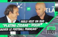 FFF : Riolo veut un duo Platini/Zidane pour "sauver le football français"