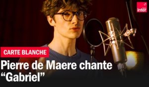 Pierre de Maere chante "Gabriel" - Carte blanche