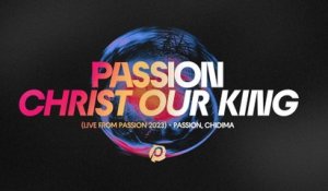 Passion - Christ Our King (Audio / Live From Passion 2023)