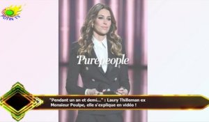 "Pendant un an et demi..." : Laury Thilleman ex  Monsieur Poulpe, elle s'explique en vidéo !