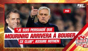 PSG : "Je suis persuadé que Mourinho arrivera à faire bouger ce club", assure Rothen