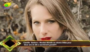 Camille Santoro : Nicolas dévoile un cliché d'Alba pour  deux ans et elle a sacrément grandi?!