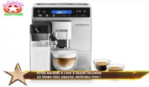 Votre machine à café à grains Delonghi  en promo chez Amazon, dépêchez-vous !