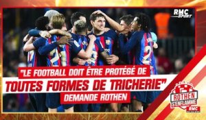 FC Barcelone : "Le football doit être protégé de toutes formes de tricherie" demande Rothen
