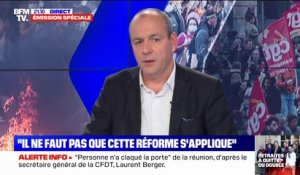 Laurent Berger: "Il ne faut pas que cette réforme s'applique"