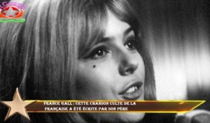 France Gall : cette chanson culte de la  française a été écrite par son père