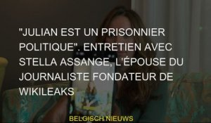"Julian est un prisonnier politique". Entretien avec Stella Assange, l’épouse du journaliste fondate