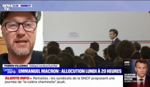 Fabien Villedieu (Sud-Rail) sur l'allocution d'Emmanuel Macron lundi prochain: "À chaque fois qu'il parle, il donne envie de se mobiliser"