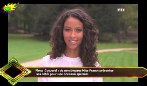 Flora Coquerel : de nombreuses Miss France présentes  ses côtés pour une occasion spéciale