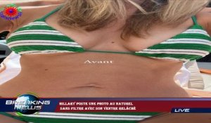 Hillary poste une photo au naturel  sans filtre avec son ventre relâché