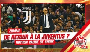 Juventus : Zidane de retour à la Juve ? Rothen valide ce choix