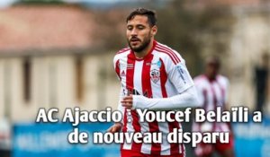 AC Ajaccio : Youcef Belaïli a de nouveau disparu.